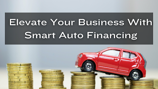1 Elevate Your Business With Smart Auto Financing